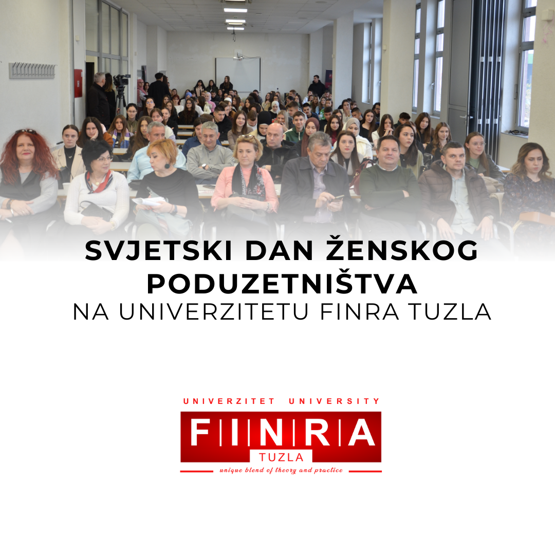 NA UNIVERZITETU FINRA TUZLA OBILJEŽEN SVJETSKI DAN ŽENSKOG PODUZETNIŠTVA